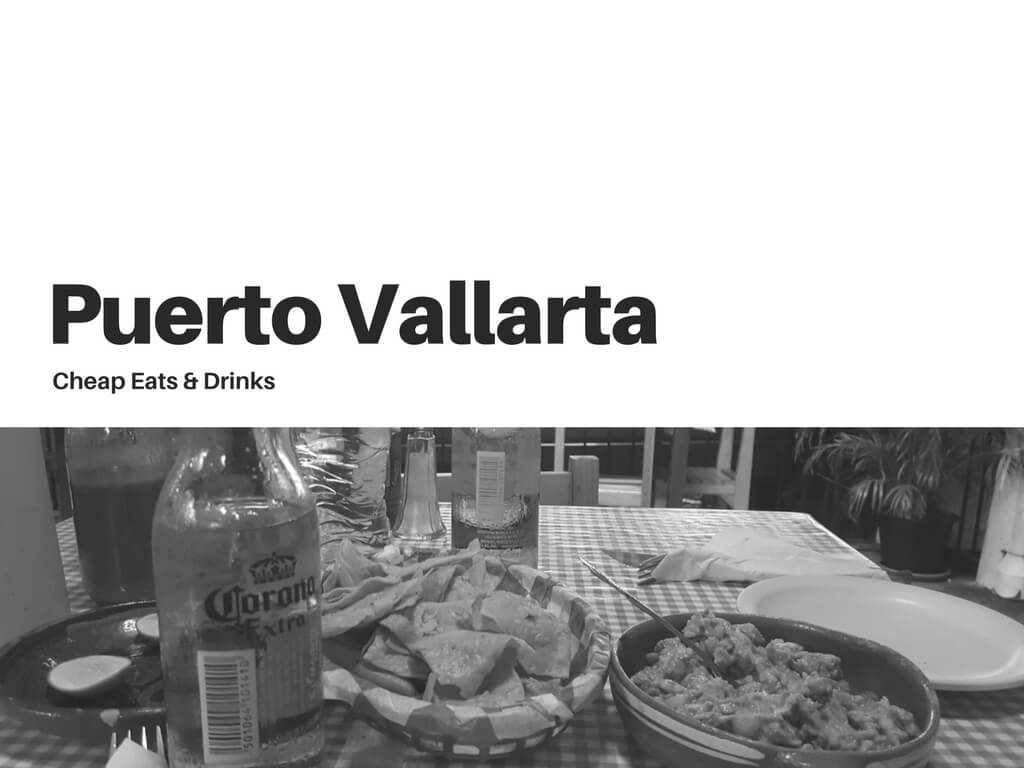 Puerto Vallarta Restaurants Best Cheap Eats In Town Couple Travel The World