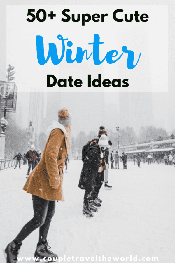 50 Cute Winter First Date Ideas (Never fear we have you covered!)
