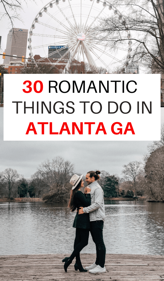 30 Romantic Things to do in Atlanta Georgia This Weekend For Couples