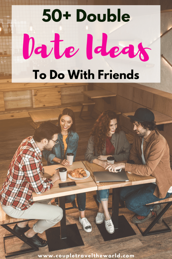 50+ Fun Double Date Ideas For Your Next Date With Friends!