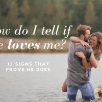 How do I tell he loves me? 12 signs that prove he does